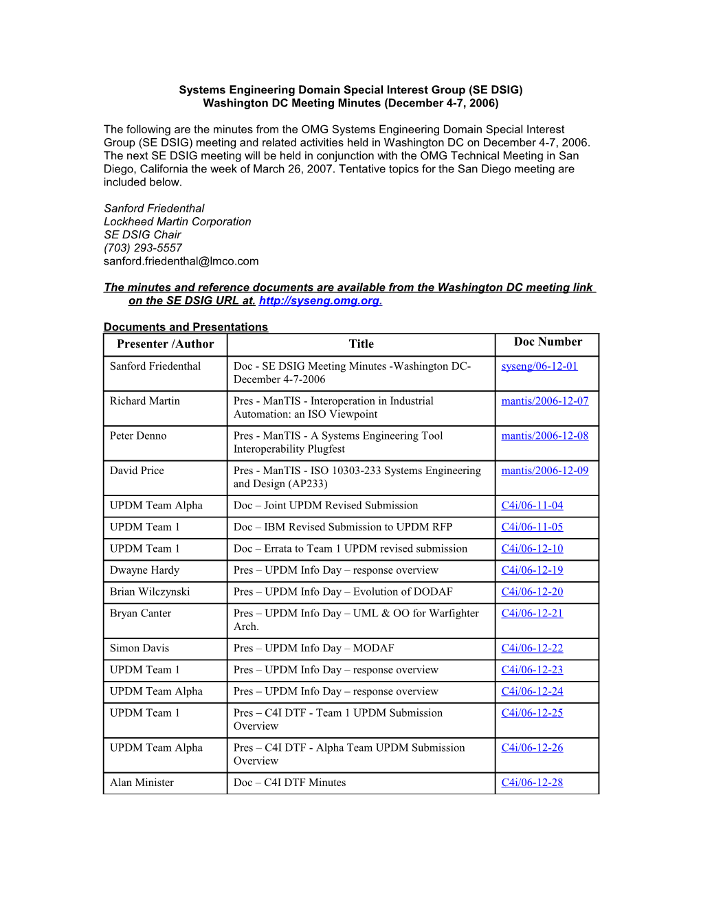 The Following Are the Minutes from the OMG Systems Engineering Domain Special Interest s1