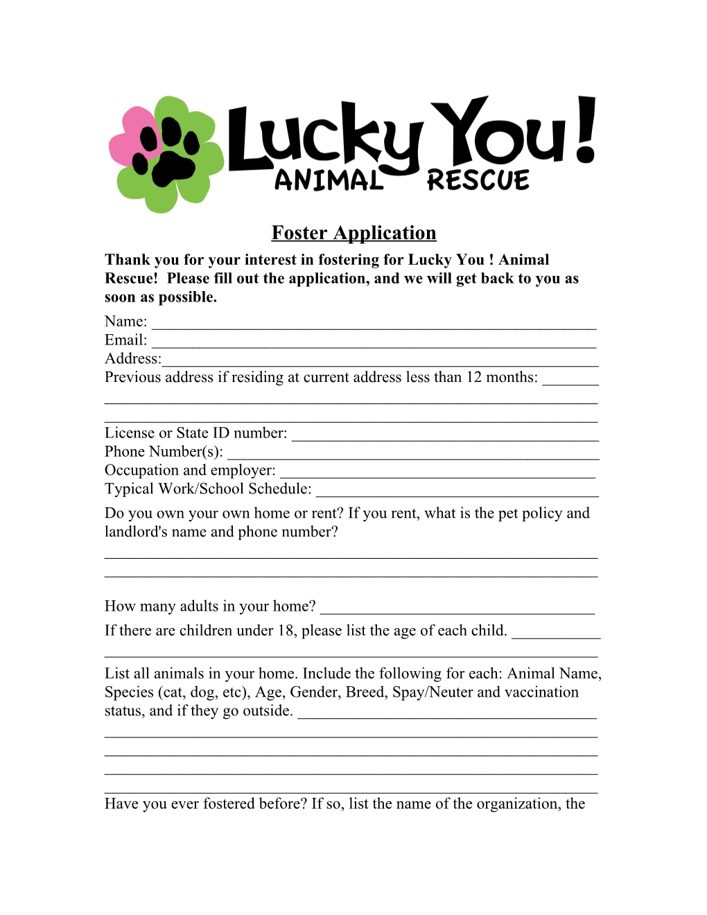 Thank You for Your Interest in Fostering for Lucky You ! Animal Rescue! Please Fill Out
