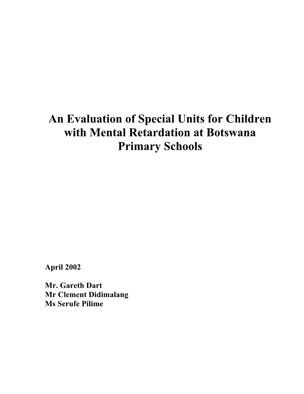 An Evaluation Of Special Units For Children With Mental Retardation At Botswana Primary Schools