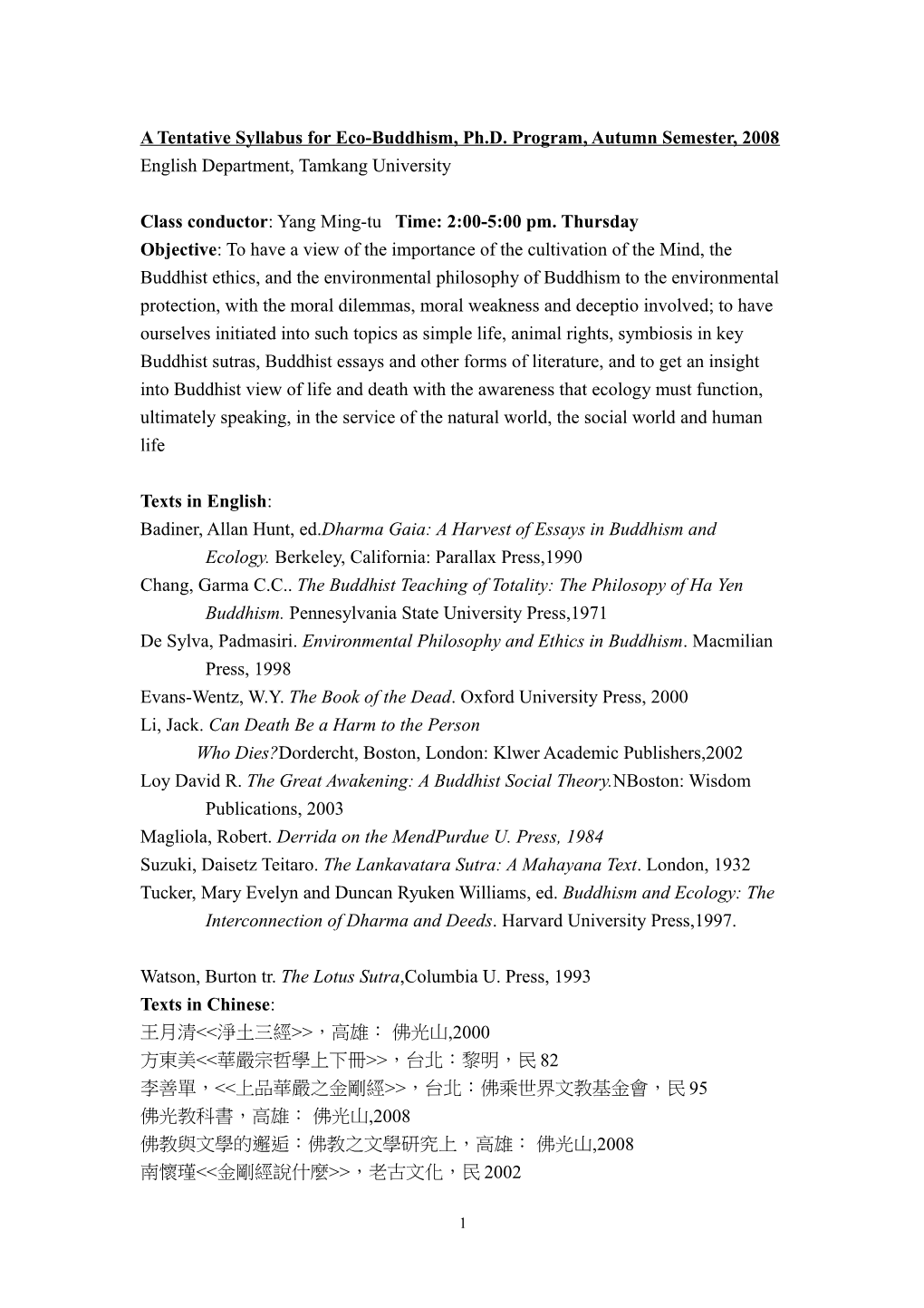 A Tentative Syllabus for Eco-Buddhism, Ph.D. Program, Autumn Semester, 2008