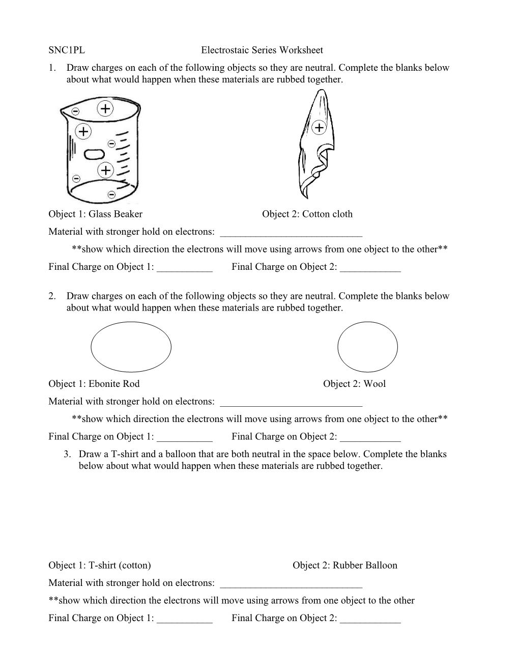 Object 1: Glass Beaker Object 2: Cotton Cloth