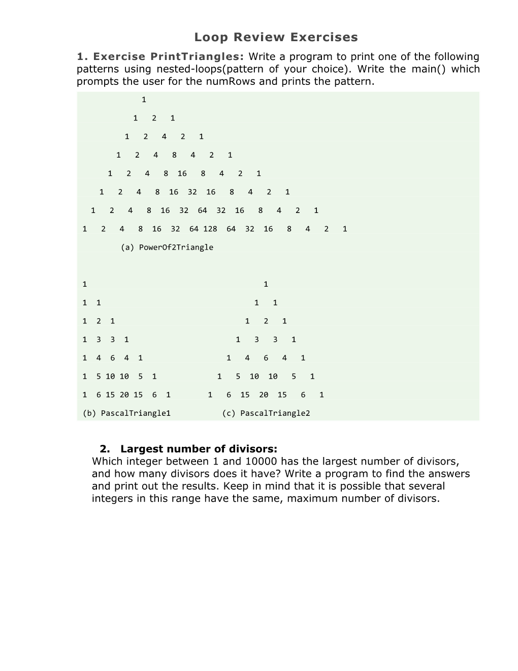 Exercise Printtriangles: Write a Method to Print Each of the Following Patterns Using