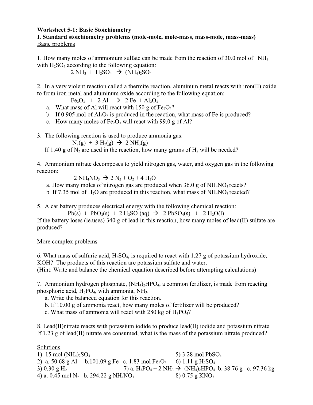 I. Standard Stoichiometry Problems (Mole-Mole, Mole-Mass, Mass-Mole, Mass-Mass)