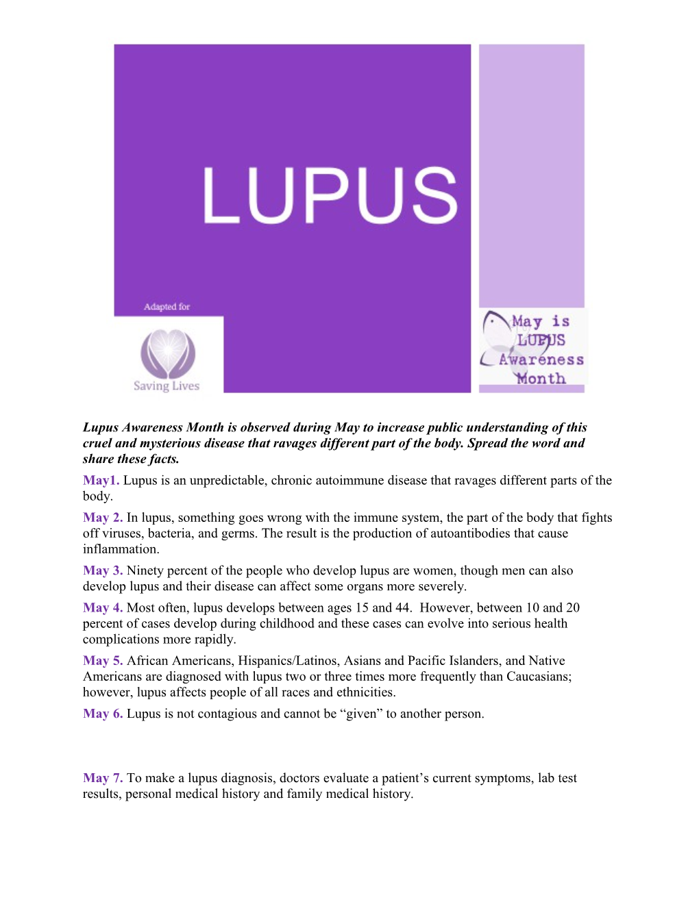 May1. Lupus Is an Unpredictable, Chronic Autoimmune Disease That Ravages Different Parts