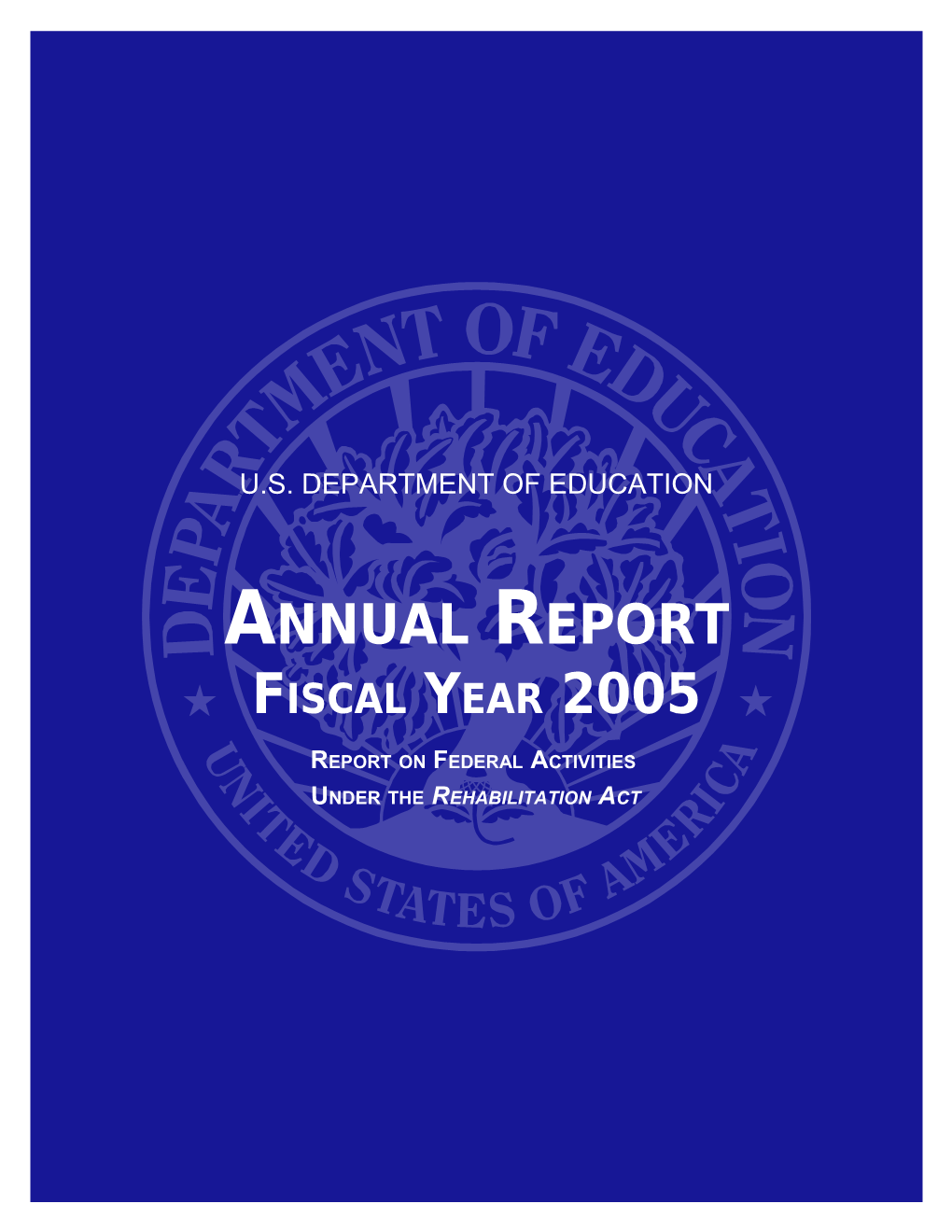 Rehabilitation Services Administration, Annual Report, Fiscal Year 2005, Report on Federal