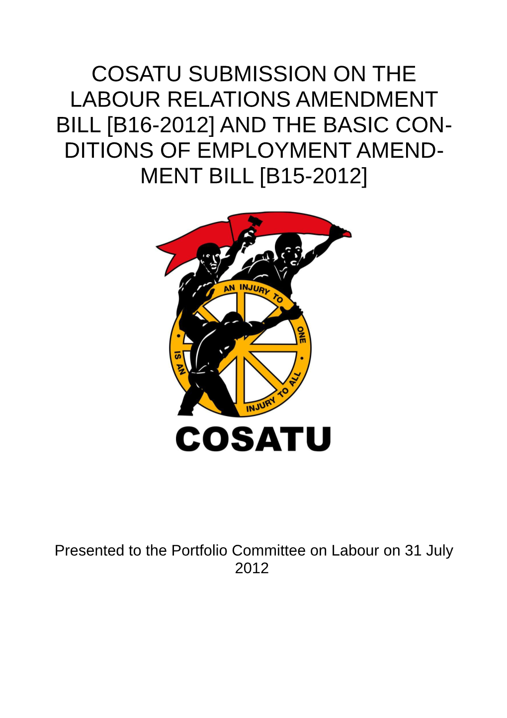 Cosatu Submission on the Labour Relations Amendment Bill B16-2012 and the Basic Conditions