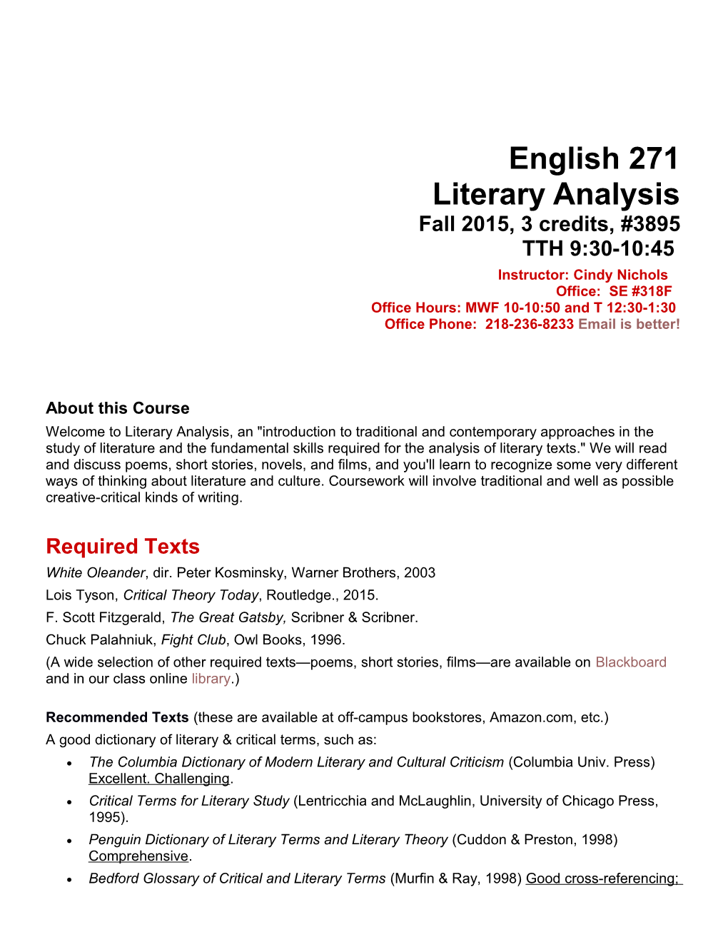 English 271Literary Analysisfall 2015, 3 Credits, #3895TTH 9:30-10:45 Instructor: Cindy