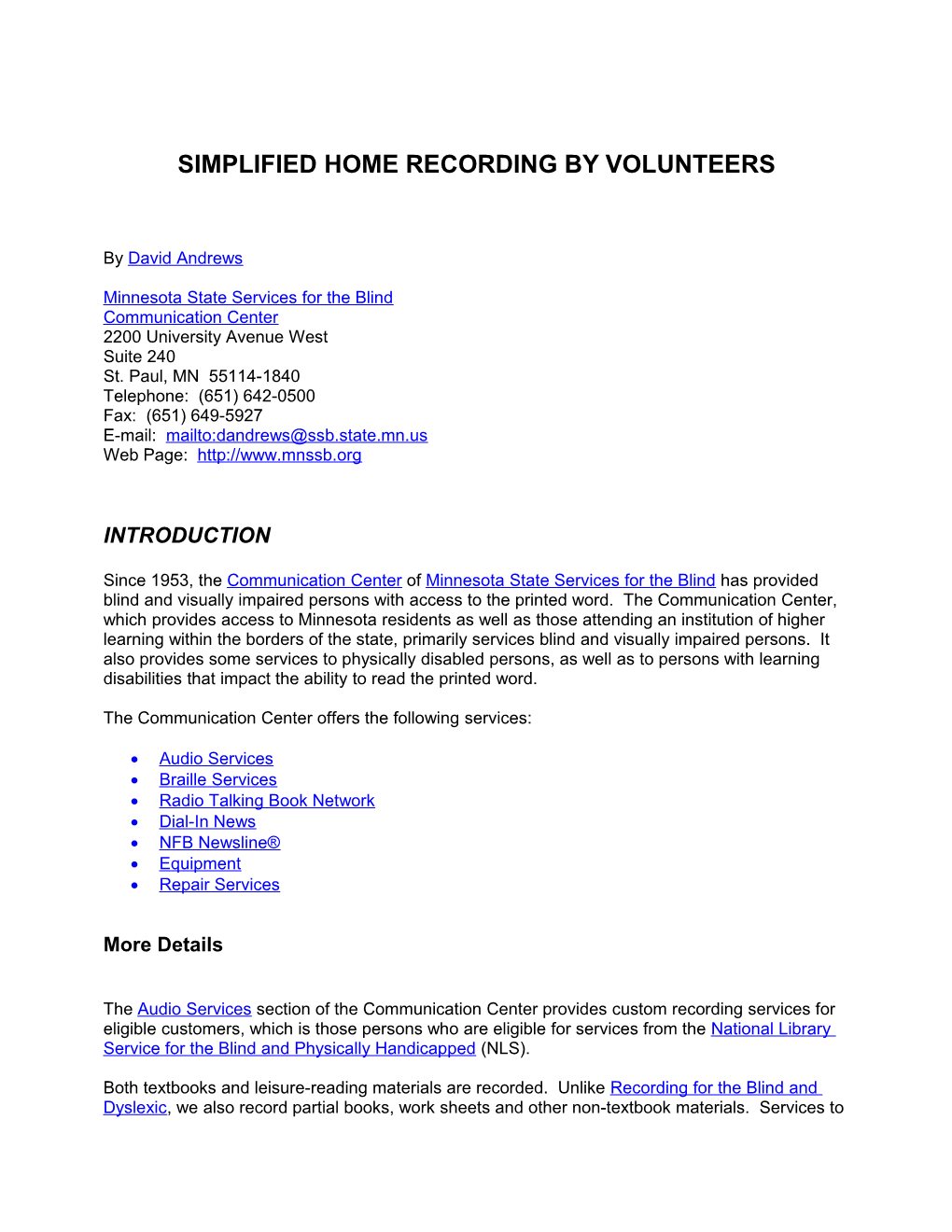 Simplified Home Recording by Volunteers