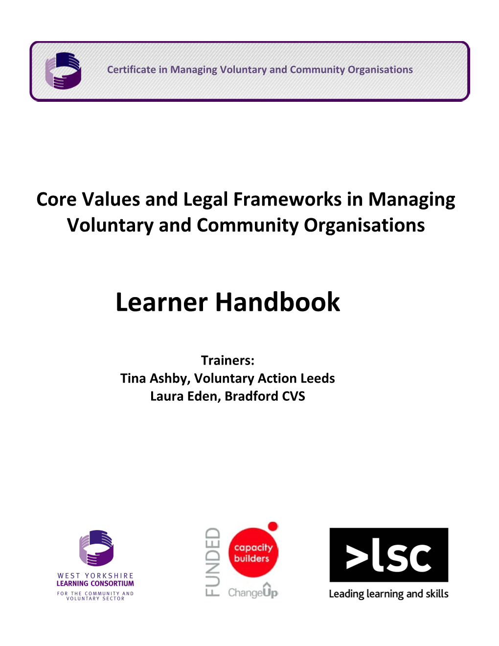 UNIT TITLE: Core Values and Legal Frameworks in Managing Voluntary and Community Organisations