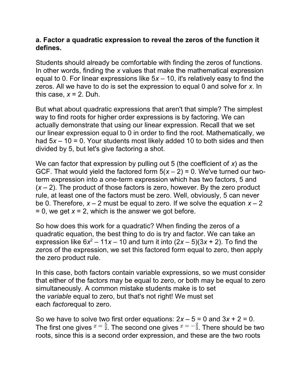 A. Factor a Quadratic Expression to Reveal the Zeros of the Function It Defines