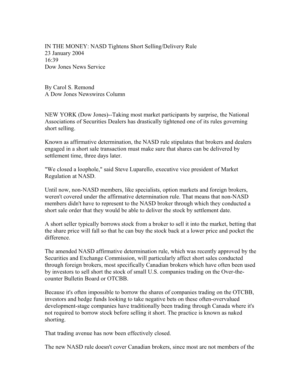 IN the MONEY: NASD Tightens Short Selling/Delivery Rule 23 January 2004 16:39 Dow Jones