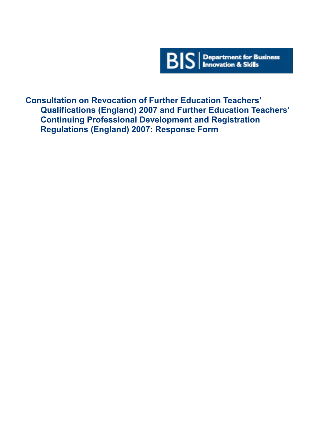 Consultation on Revocation of Further Education Teachers Qualifications (England) 2007