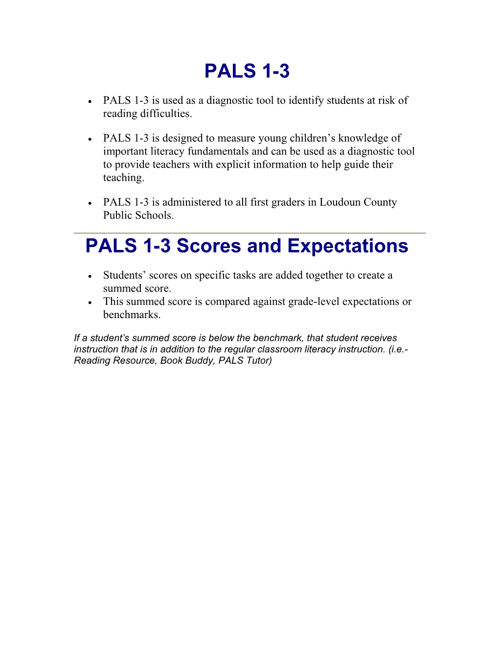 PALS 1-3 Is Used As a Diagnostic Tool to Identify Students at Risk of Reading Difficulties