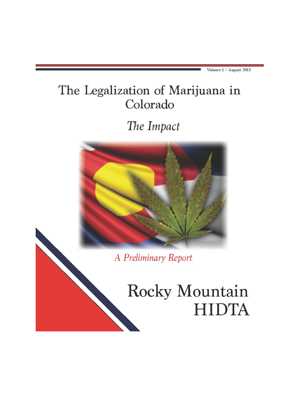 The Legalization of Marijuana in Colorado: the Impact Vol. 1/August 2013