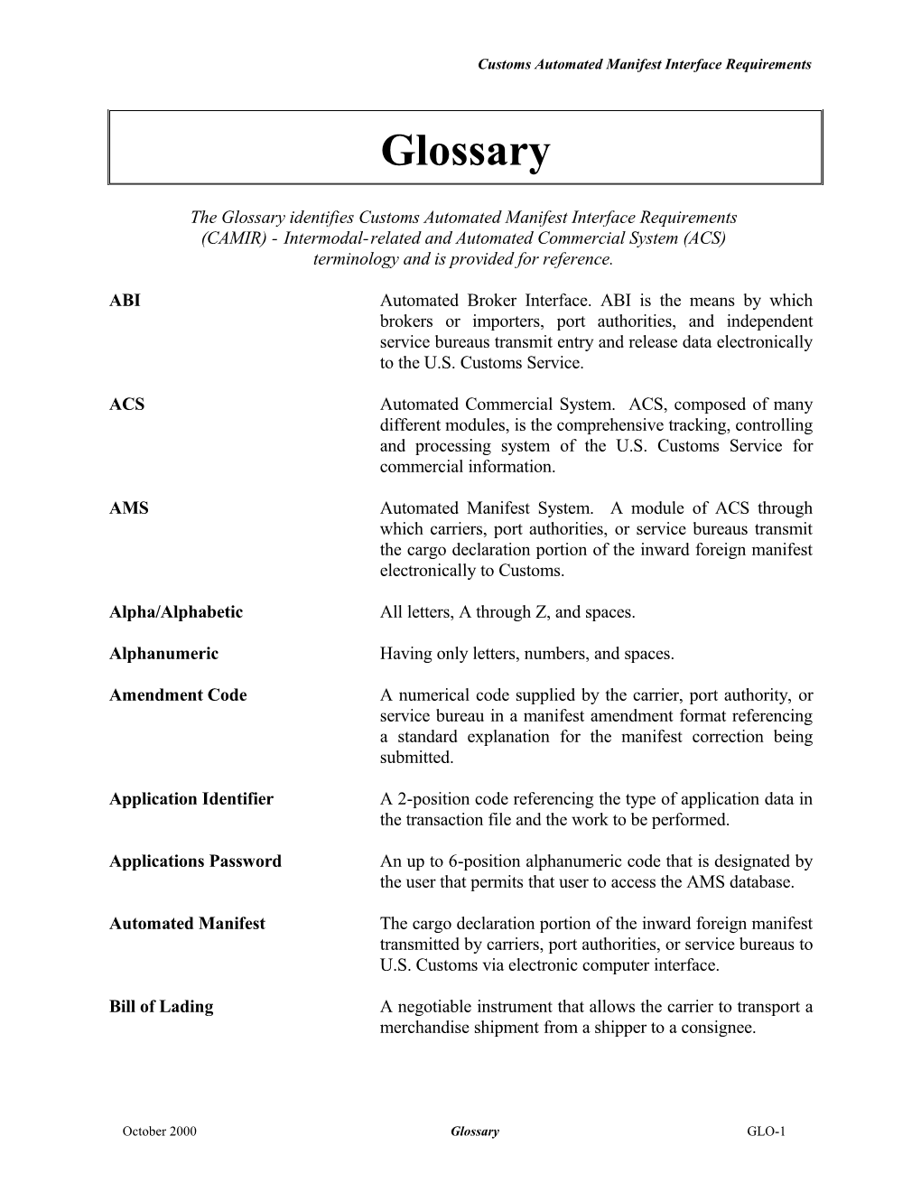 @SCHEDULE D = The Glossary Identifies Customs Automated Manifest Interface Requirements (CAMIR) - Intermodal-Related And Automated Commercial System (ACS) Terminology And Is Provided For Reference
