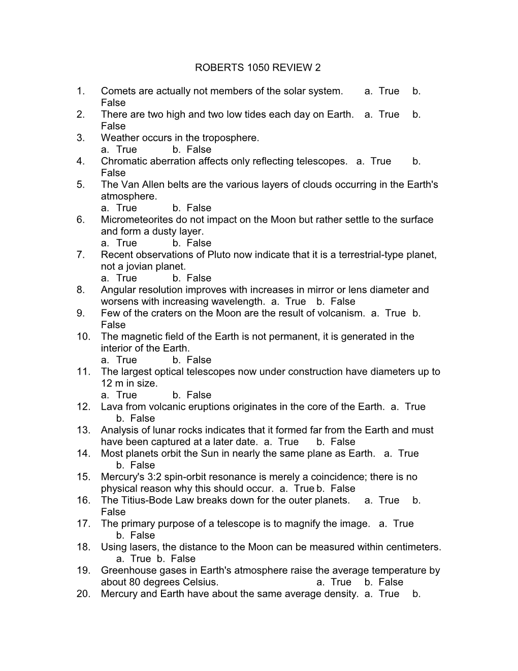 1.Comets Are Actually Not Members of the Solar System.A. Trueb. False