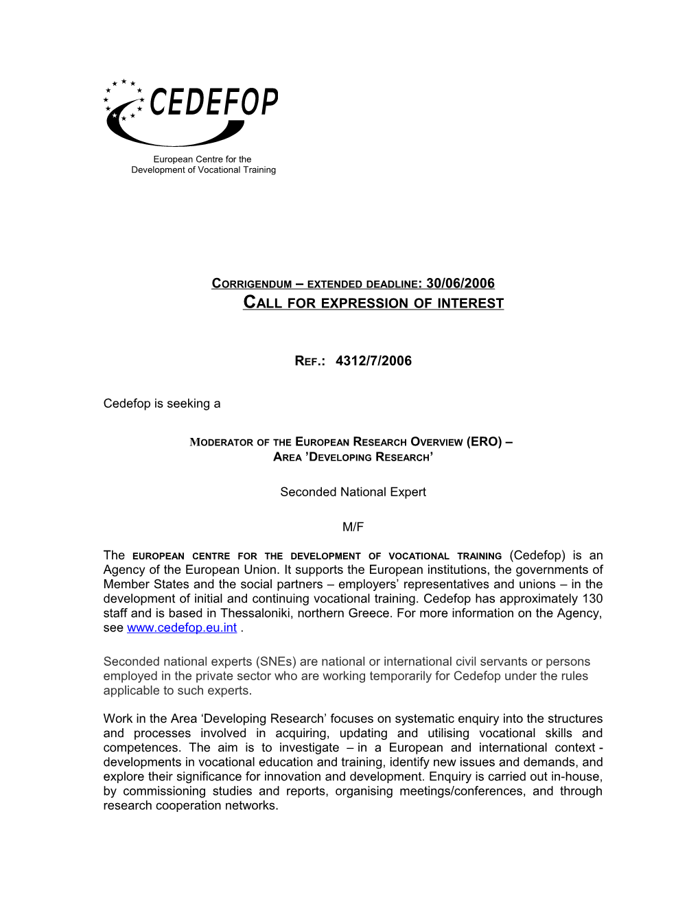 Corrigendum Extended Deadline: 30/06/2006Call for Expression of Interest