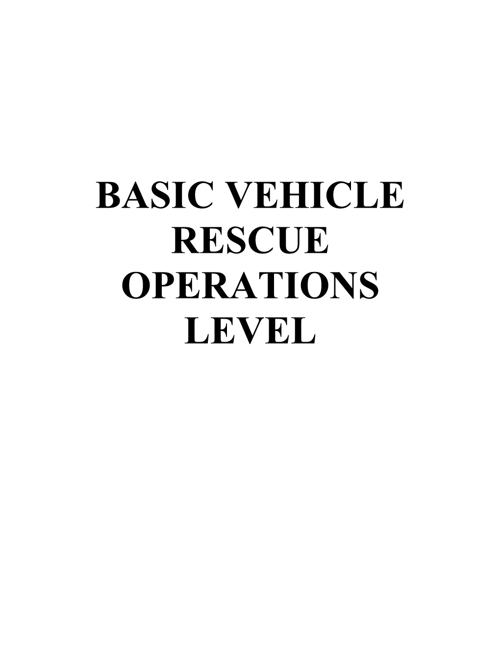 Basic Vehicle Rescue Operations Level