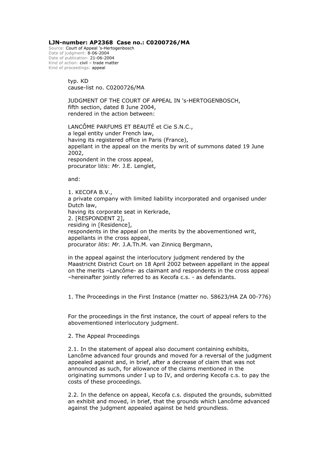 LJN-Number:Ap2368case No.:C0200726/MA Source: Court of Appeal 'S-Hertogenbosch Date Of