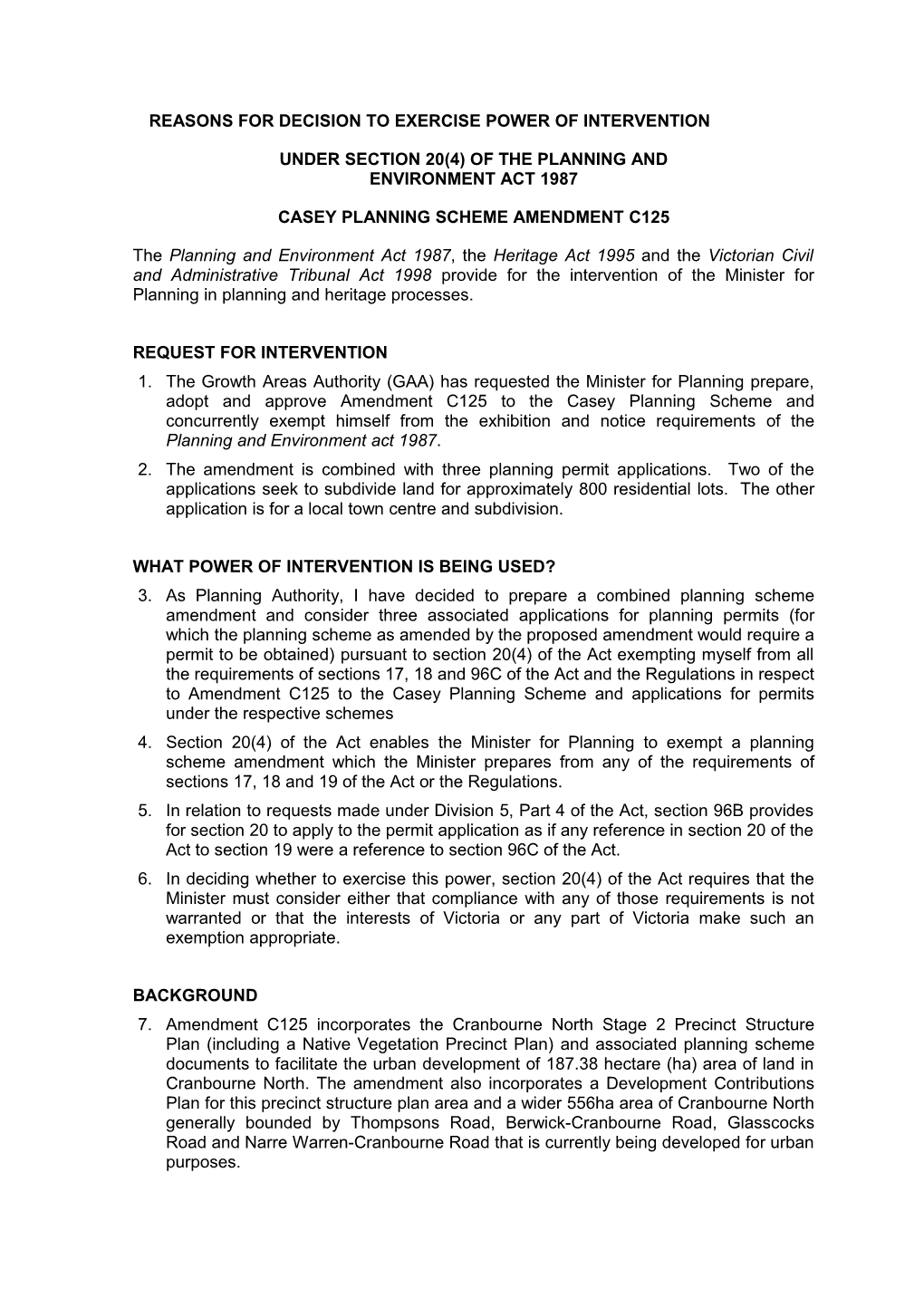 Under Section 20(4) of the Planning and Environment Act 1987 s3