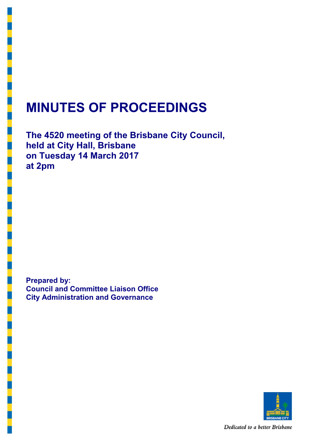 The 4520 Meeting of the Brisbane City Council