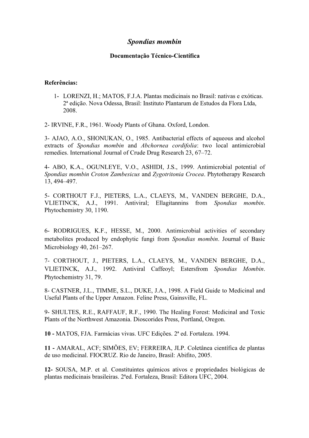 2- IRVINE, F.R., 1961. Woody Plants of Ghana. Oxford, London