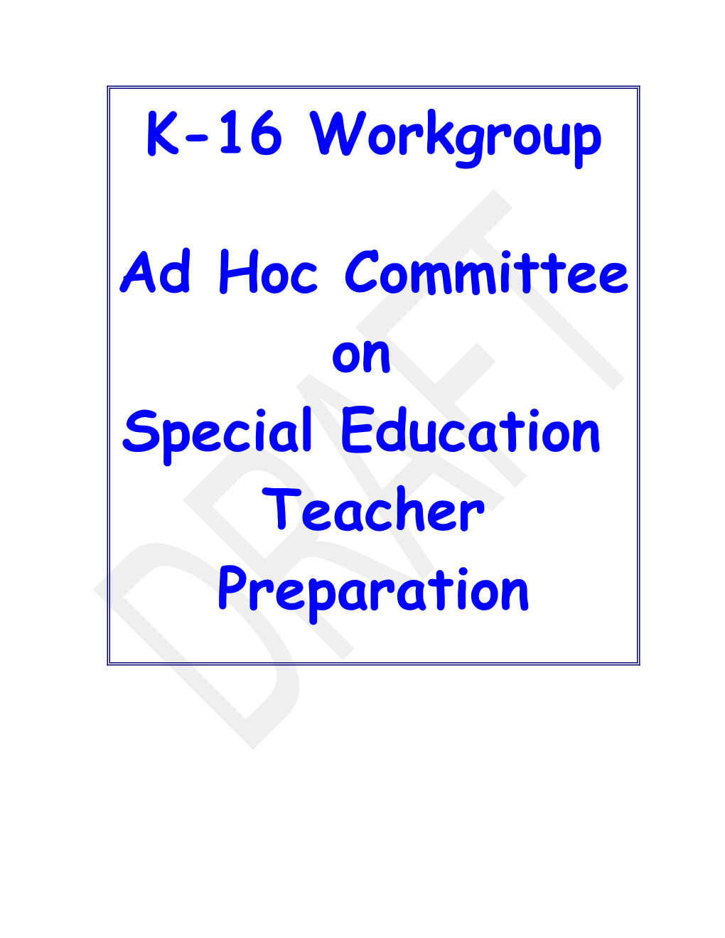 K-16 Workgroup Ad Hoc Committee on Special Education Teacher Preparation