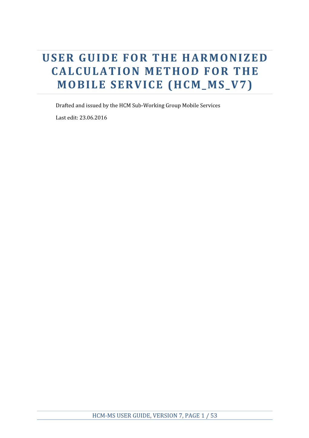 Drafted and Issued by the HCM Sub-Working Group Mobile Services