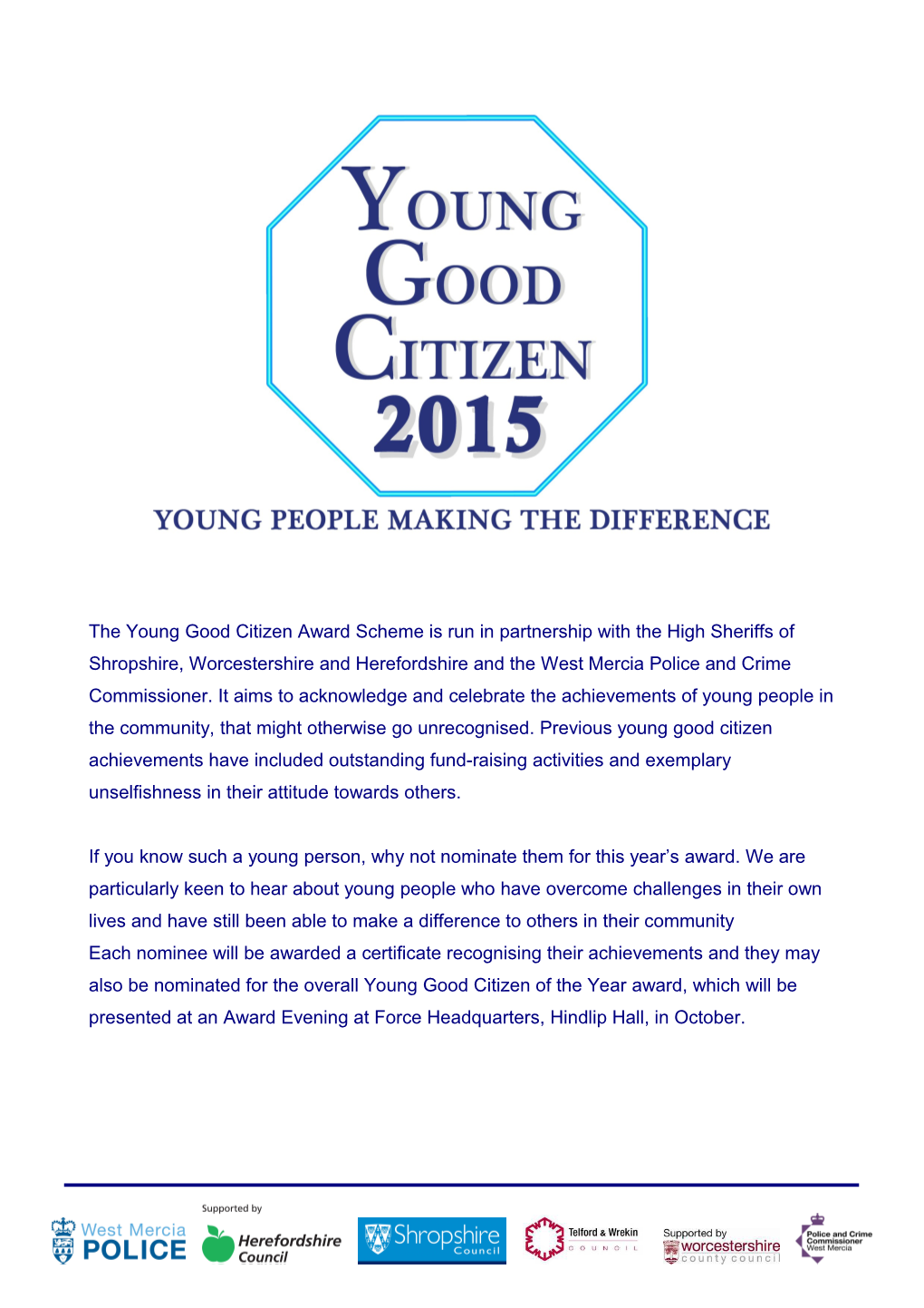 The Young Good Citizen Award Scheme Is Run by West Mercia Police in Partnership with The