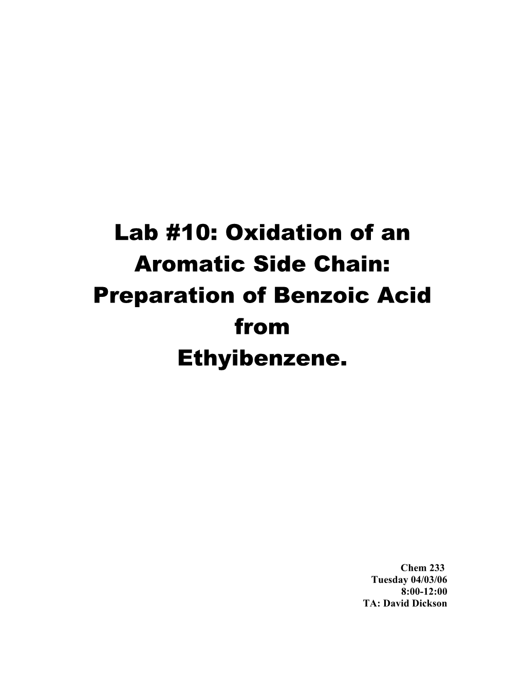 Lab #10: Oxidation of an Aromatic Side Chain: Preparation of Benzoic Acid From