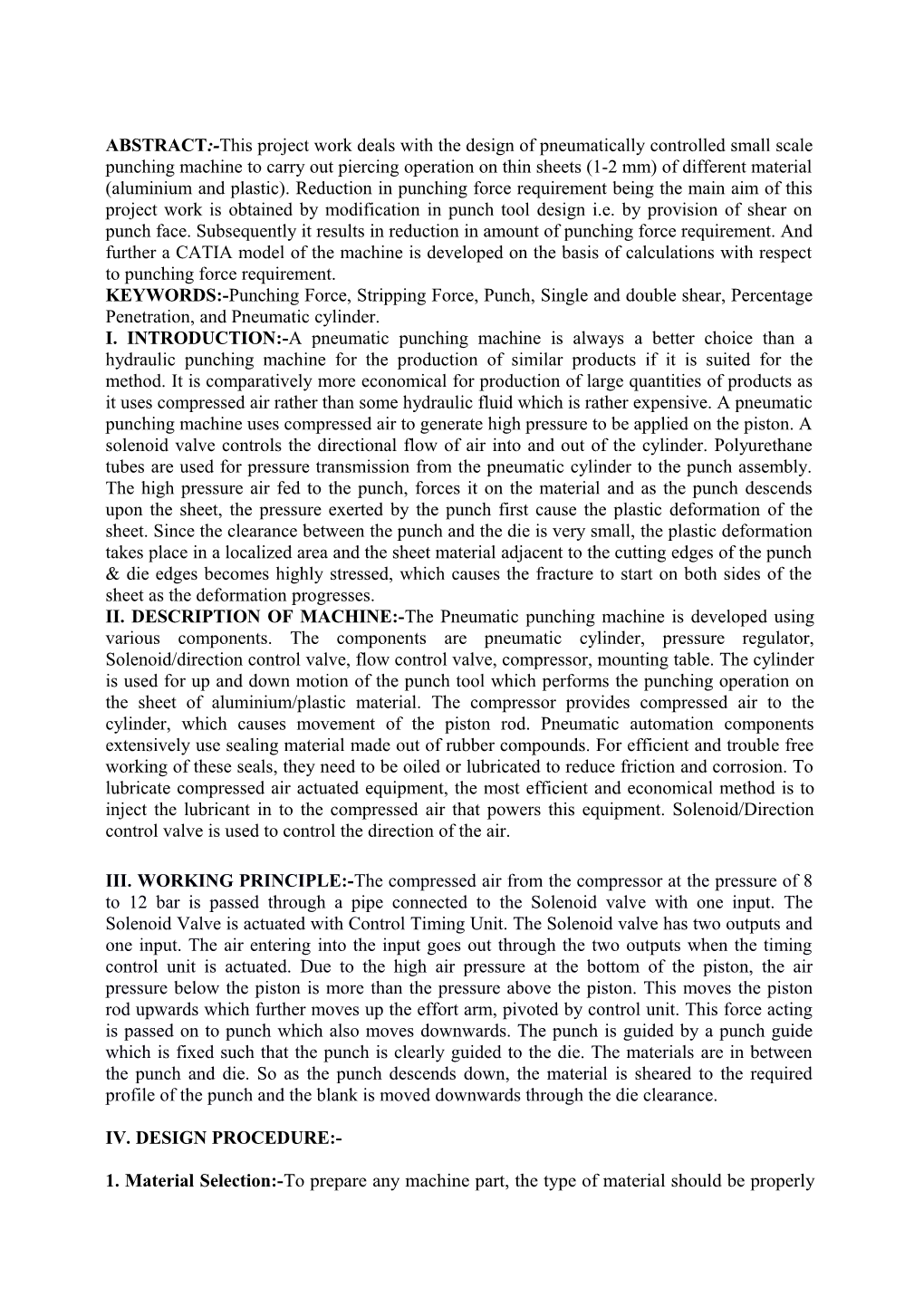 ABSTRACT:-This Project Work Deals with the Design of Pneumatically Controlled Small Scale