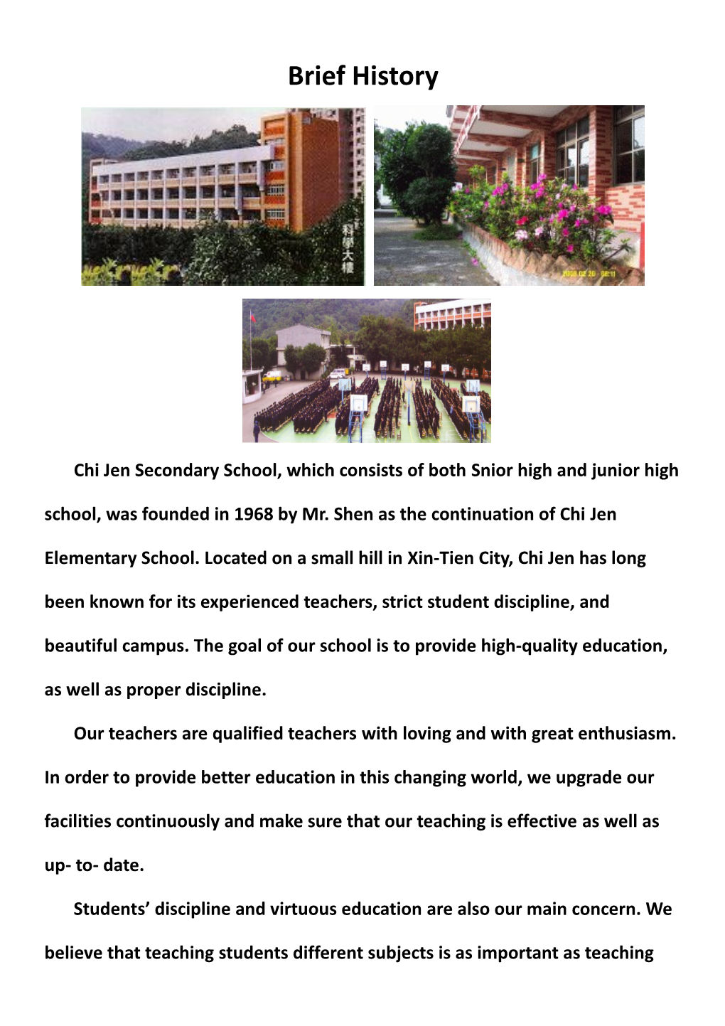 Chi Jen Secondary School, Which Consists of Both Snior High and Junior High School, Was