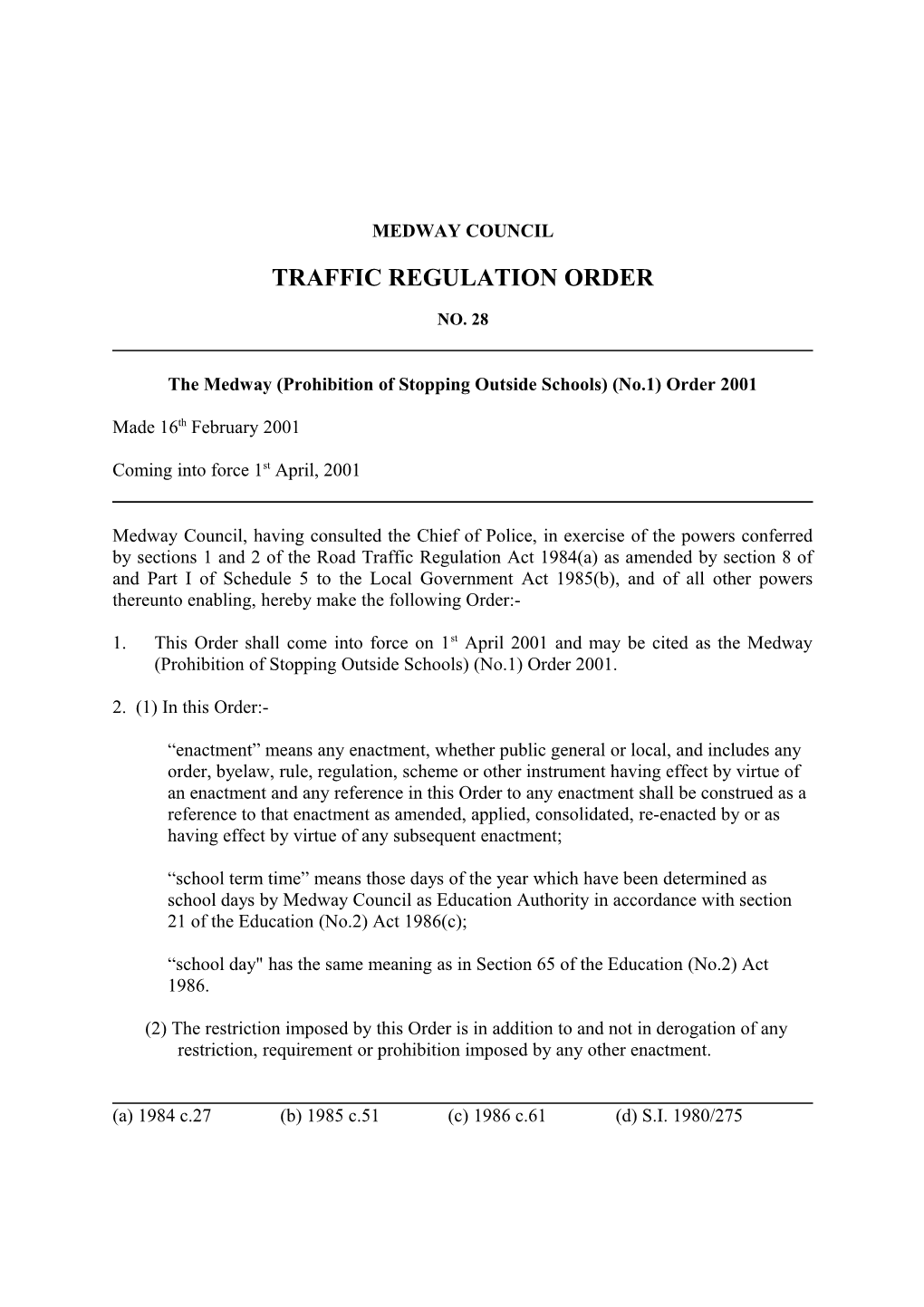 The Medway (Prohibition of Stopping Outside Schools) (No.1) Order 2001
