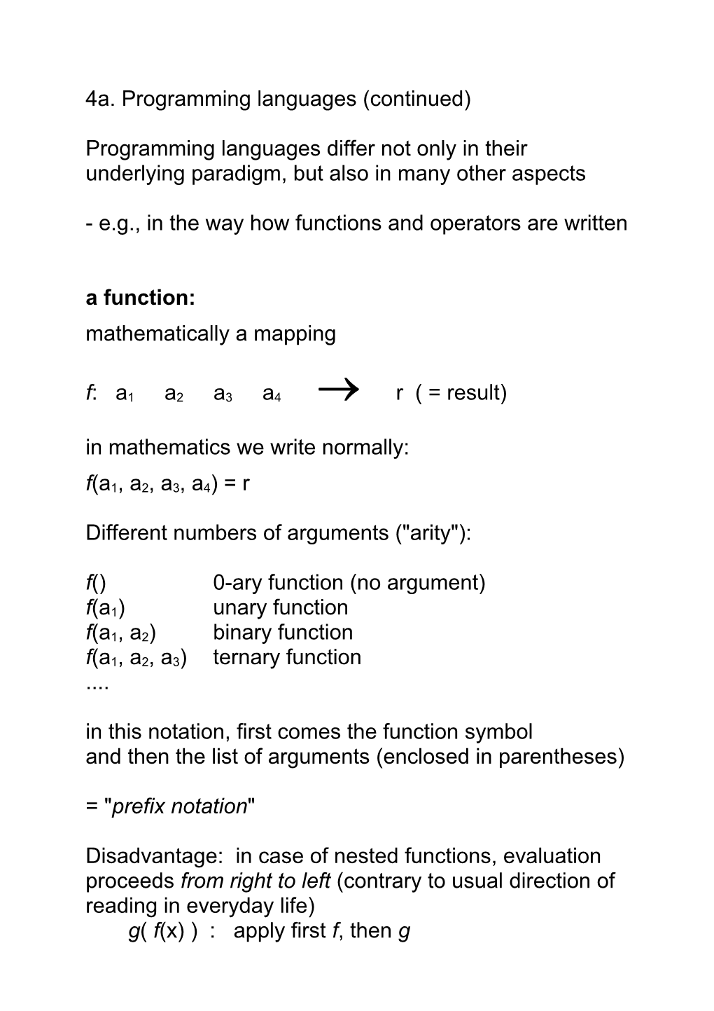 E.G., in the Way How Functions and Operators Are Written