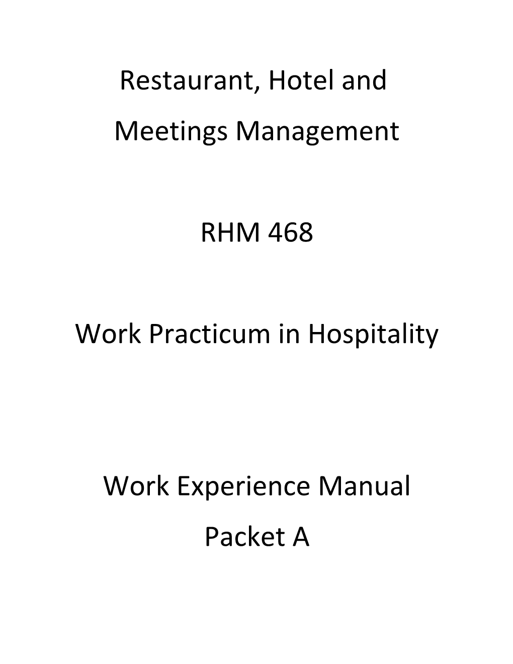 Steps to Be Completed for RHM 468 (Work Practicum)