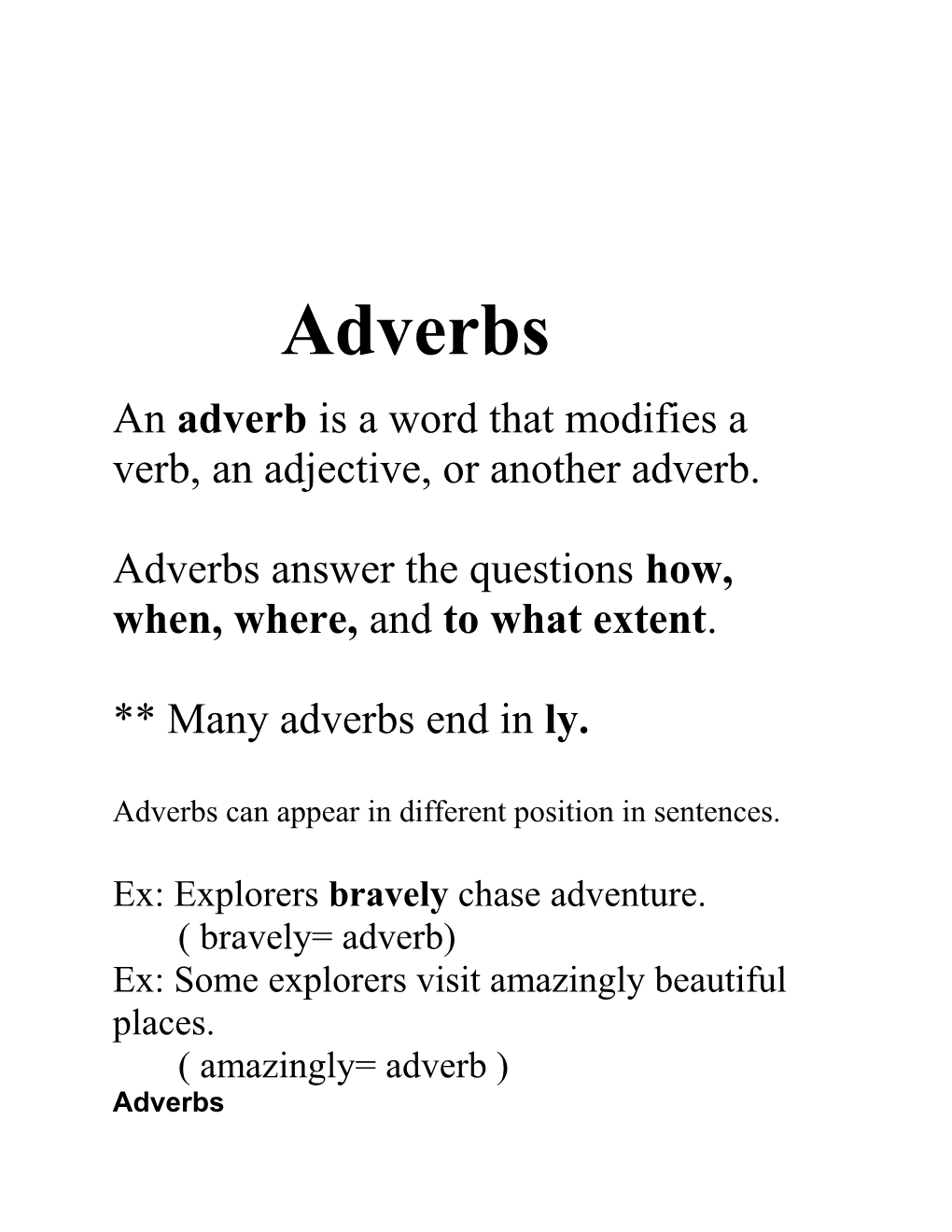 An Adverb Is a Word That Modifies a Verb, an Adjective, Or Another Adverb