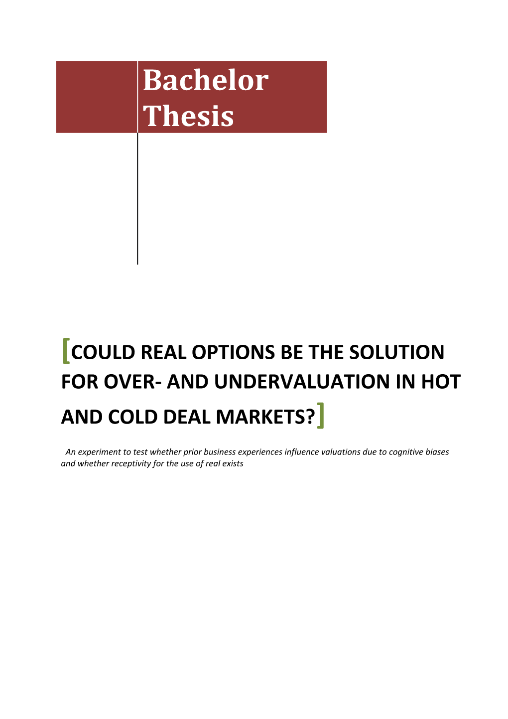 Could Real Options Be the Solution for Over- and Undervaluation in Hot and Cold Deal Markets?