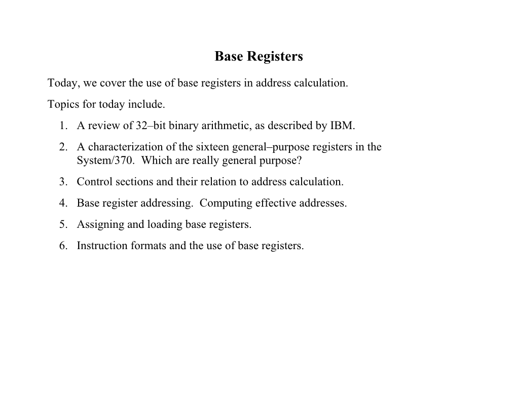 Today, We Cover the Use of Base Registers in Address Calculation