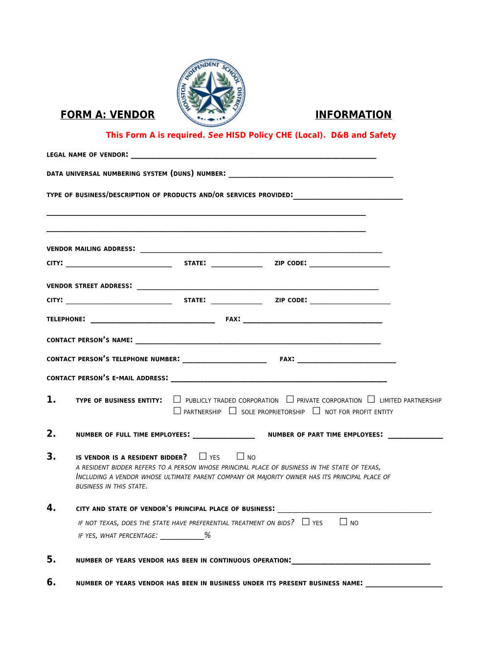 This Form a Is Required. See HISD Policy CHE (Local). D&B and Safety