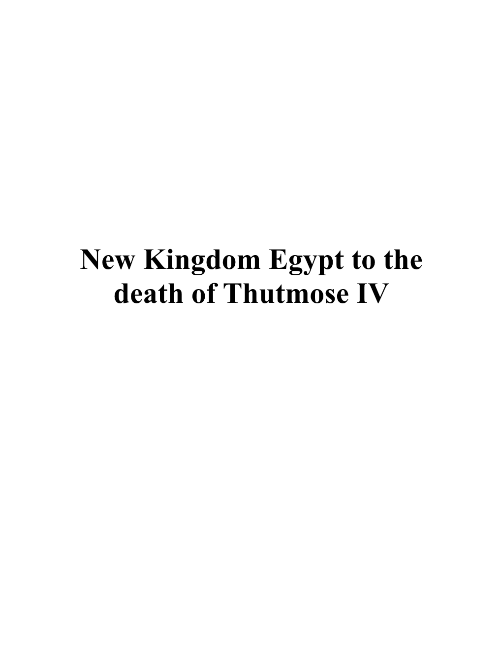 New Kingdom Egypt to the Death of Thutmose IV