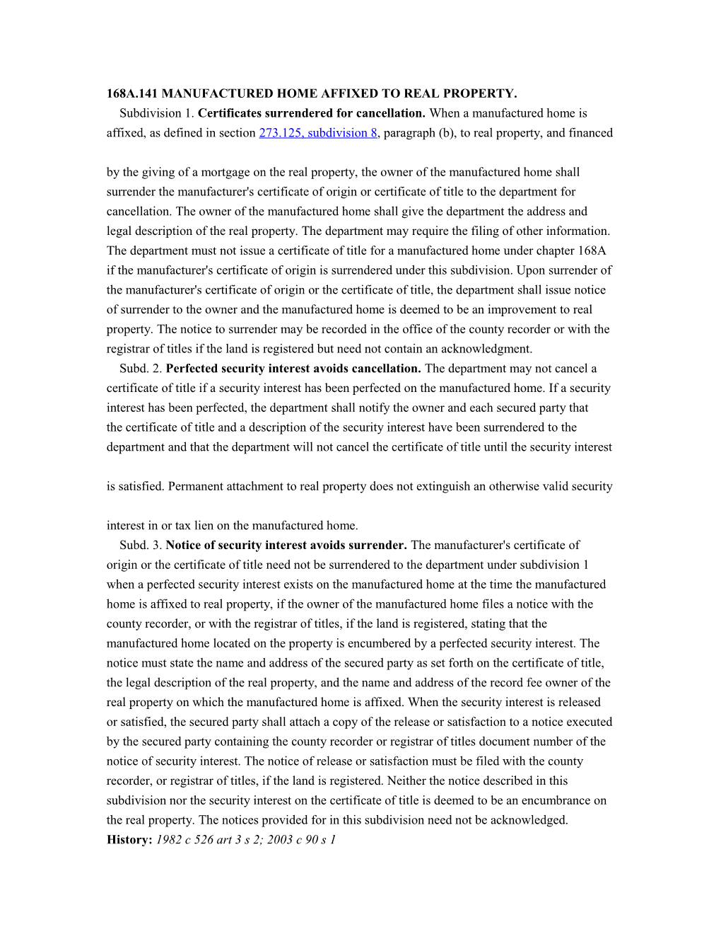 168A.141 MANUFACTURED HOME AFFIXED to REAL PROPERTY. Subdivision 1. Certificates Surrendered