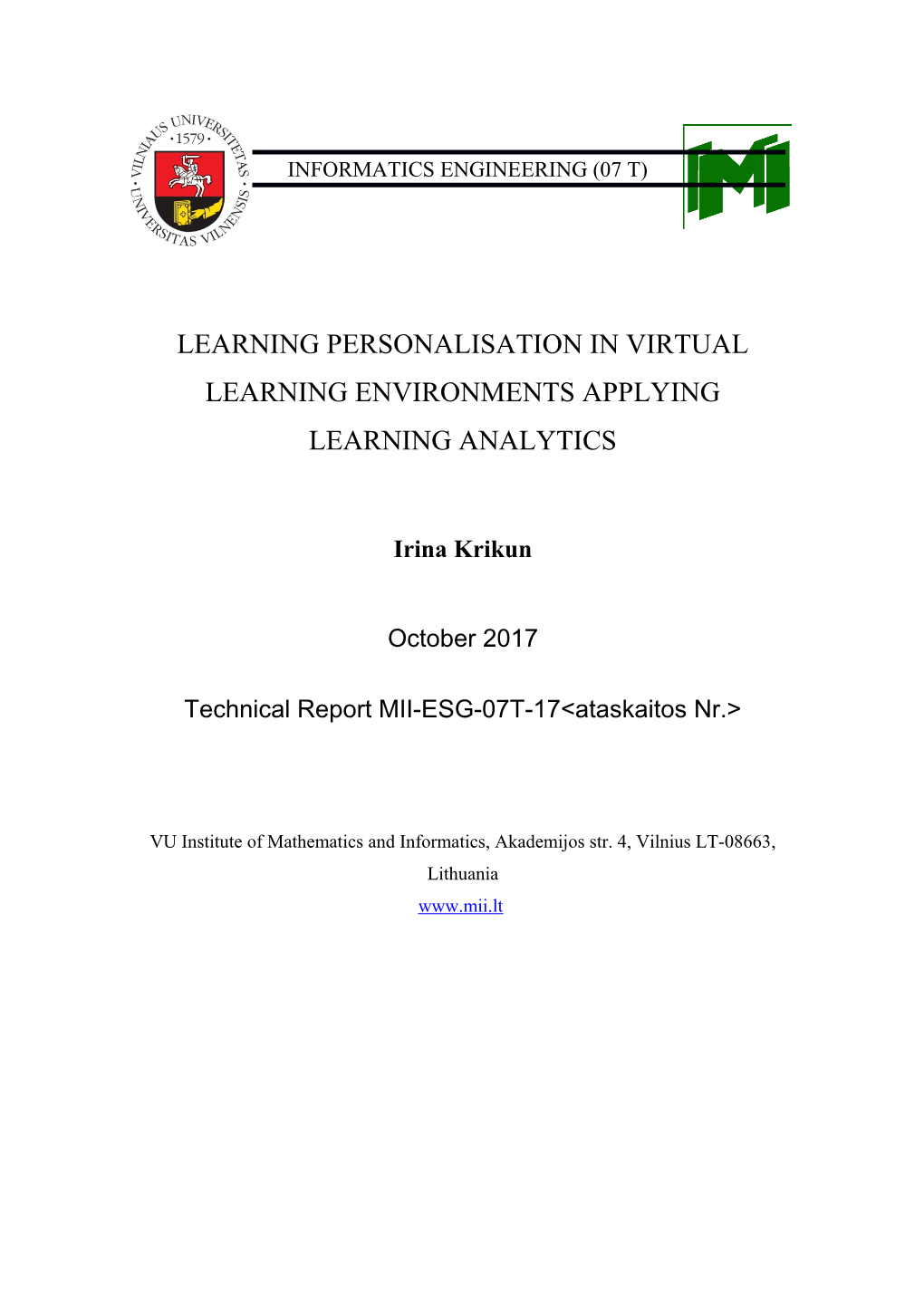 Learning Personalisation in Virtual Learning Environments Applying Learning Analytics
