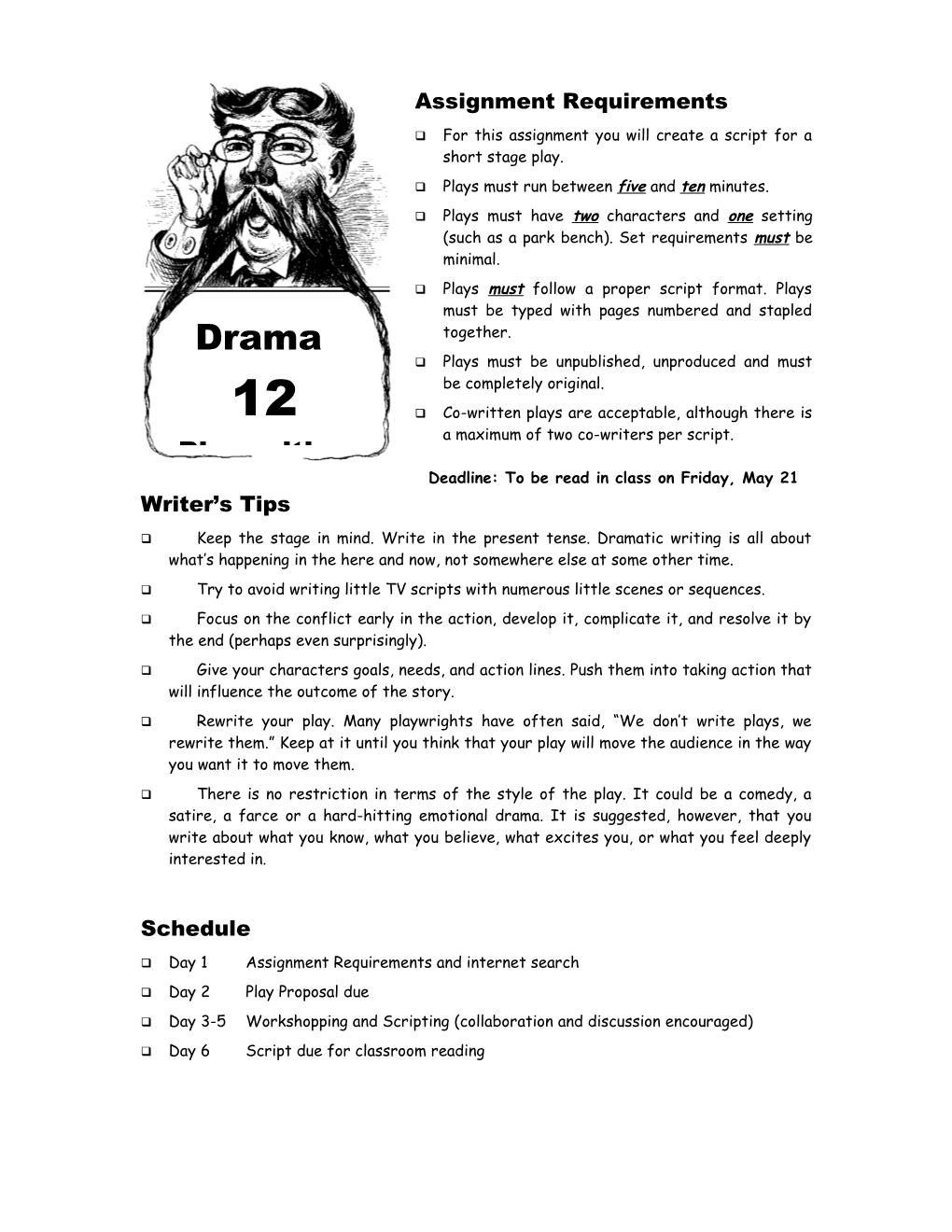 The Emphasis in Drama 11 Is on the Process of Creating Script and Bringing the Script To