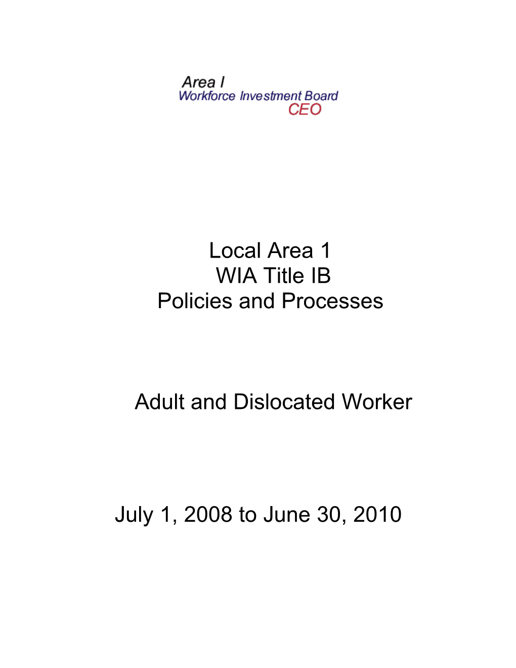 Local Area I Adult and Dislocated Worker Title IB Policies and Processes