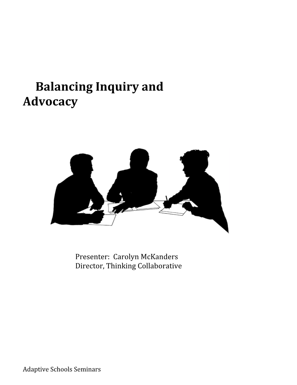 Balancing Inquiry and Advocacy