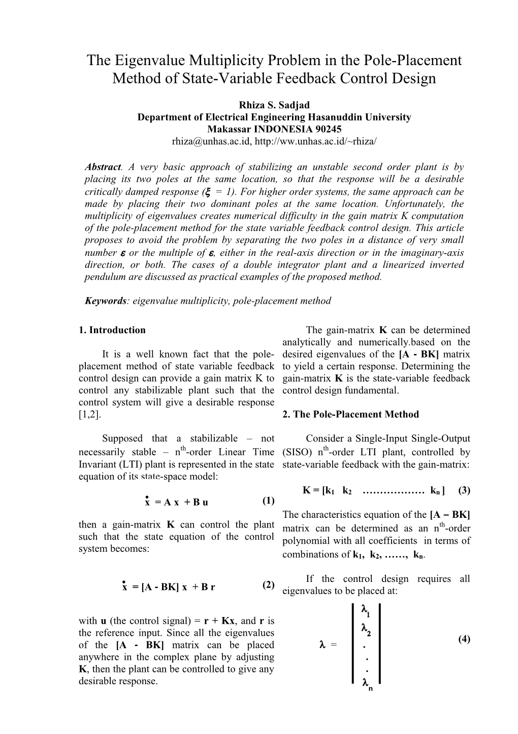 It Is a Well Known Fact That the Pole-Placement Method of State Variable Feedback Control