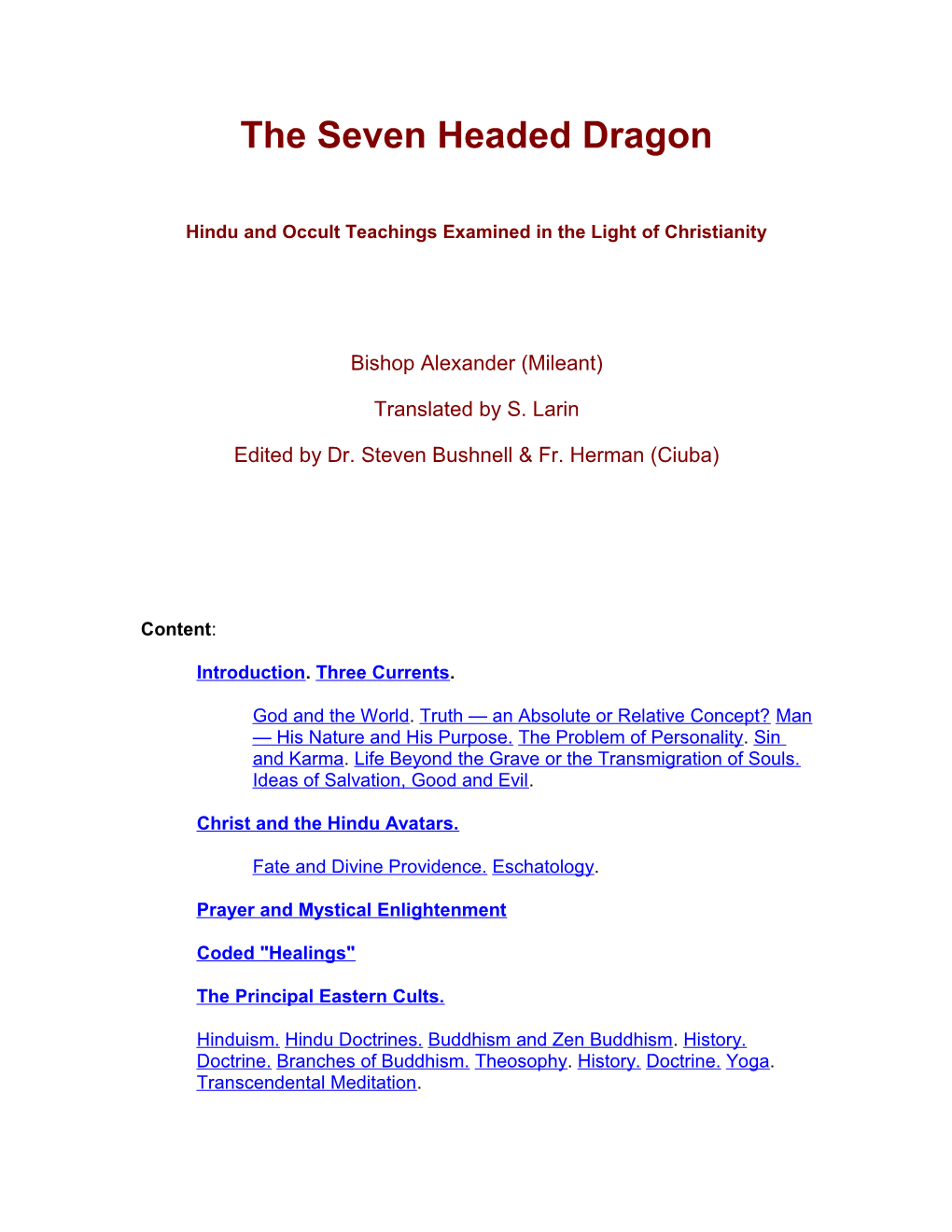 The Seven Headed Dragon