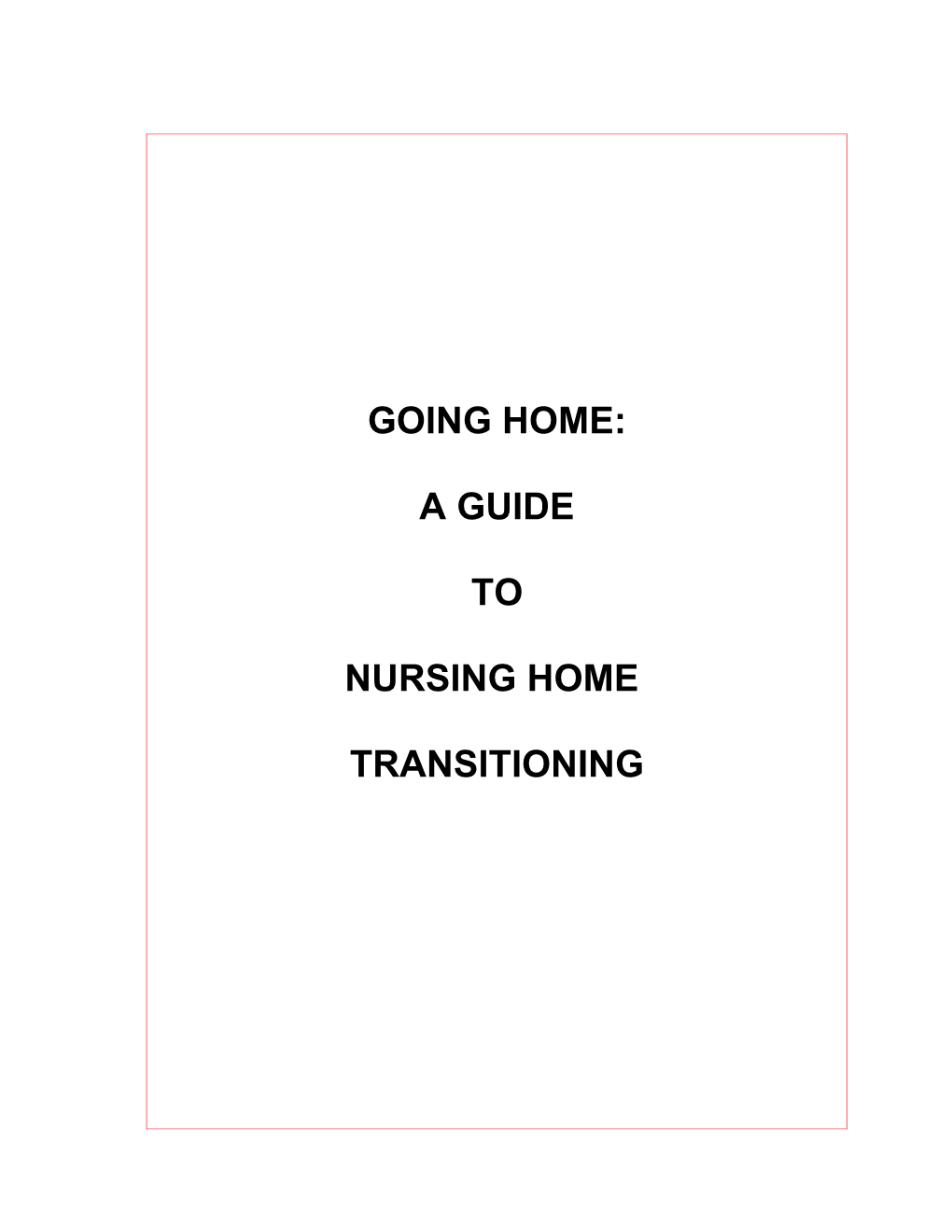 Going Home A Guide To Nursing Home Transitioning Man