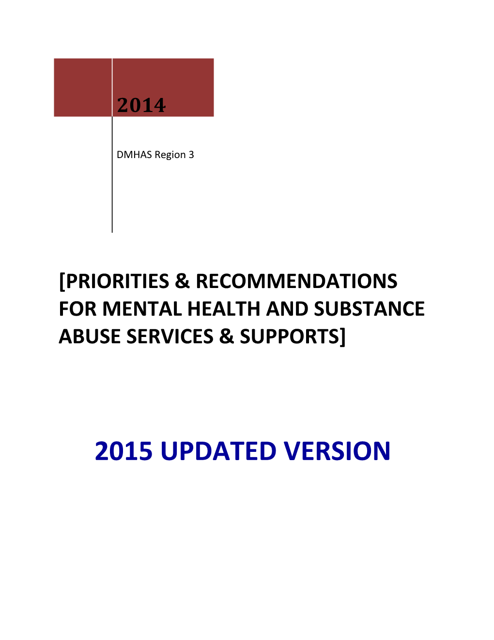 PRIORITIES & RECOMMENDATIONS for MENTAL HEALTH and SUBSTANCE ABUSE SERVICES & Supports