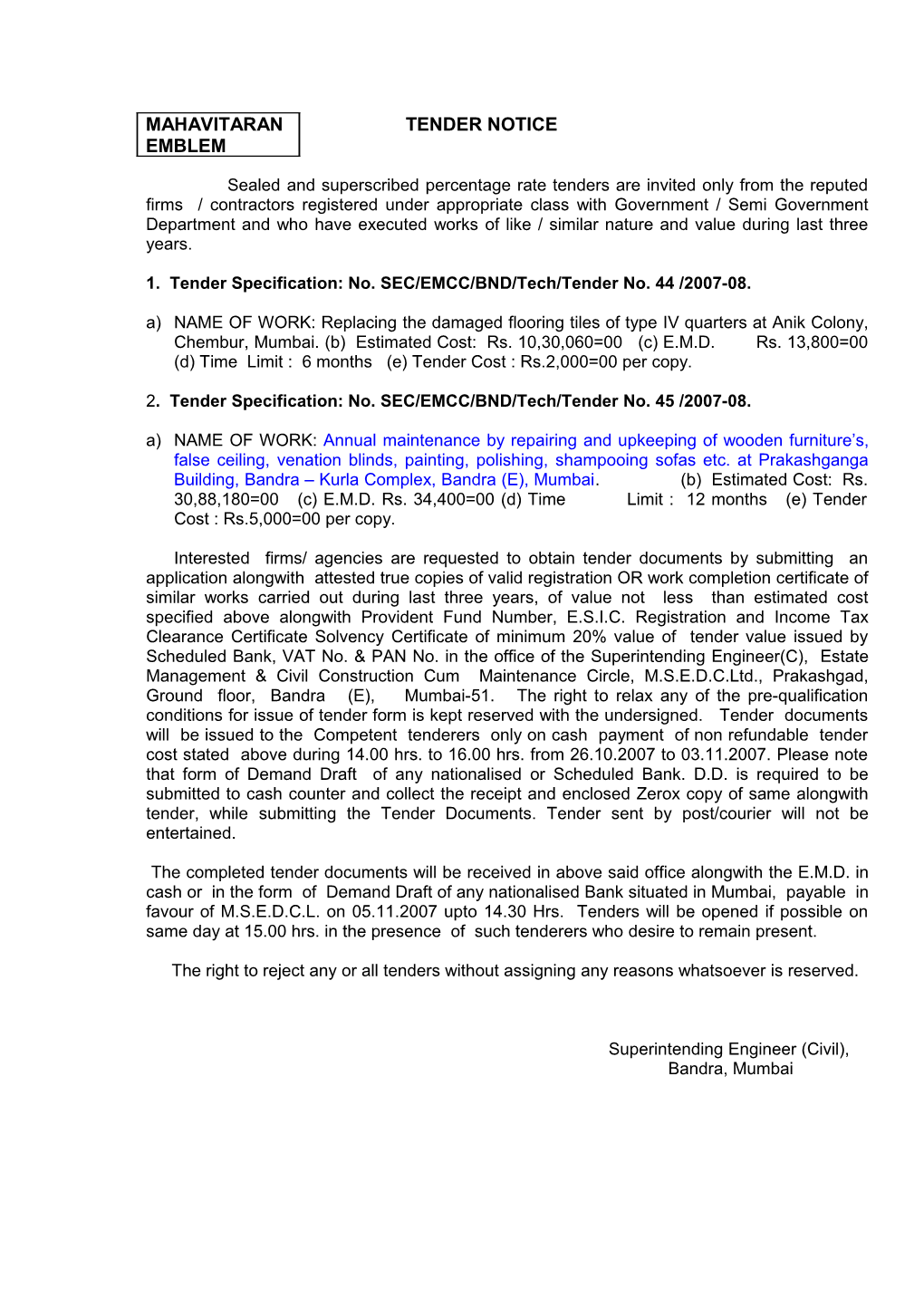 1. Tender Specification: No. SEC/EMCC/BND/Tech/Tender No. 44 /2007-08